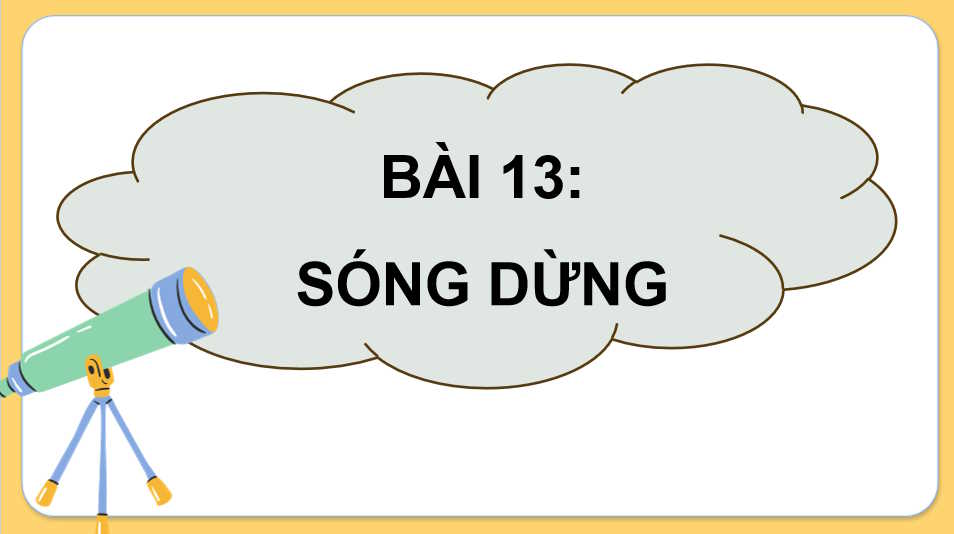 Giáo án Vật lí 11 Bài 13: Sóng dừng