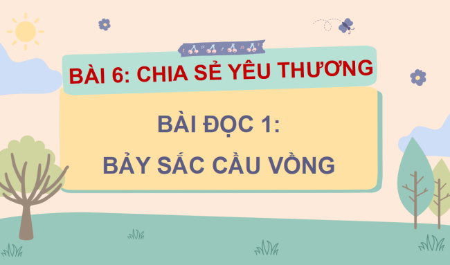 PowerPoint Tiếng Việt 3 Bài 6: Bảy sắc cầu vồng