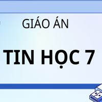  Giáo án Word + PowerPoint Tin học 7 - Kết nối tri thức