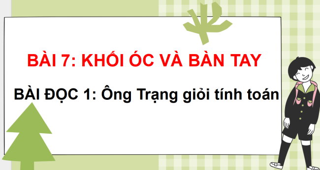 PowerPoint Tiếng Việt 3 Bài 7: Ông Trạng giỏi tính toán