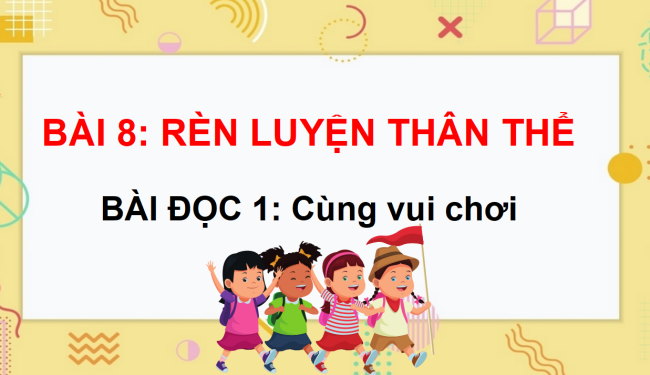 PowerPoint Tiếng Việt 3 Bài 8: Cùng vui chơi