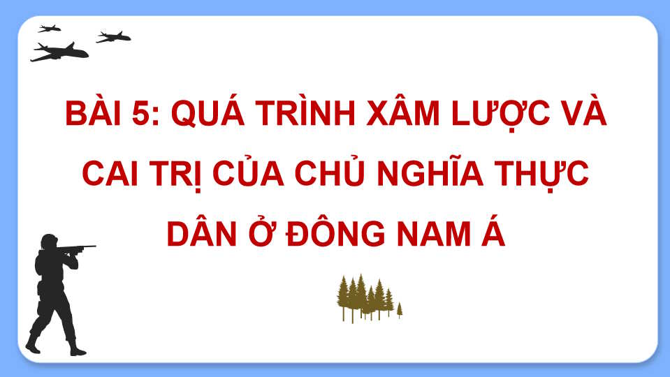 Quá trình xâm lược và cai trị của chủ nghĩa thực dân ở Đông Nam Á