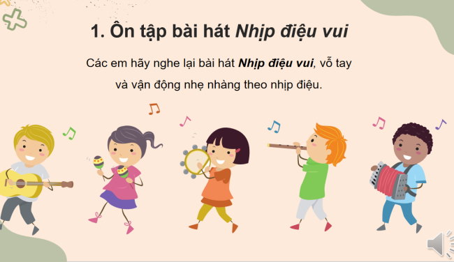 PowerPoint Âm nhạc 3 Chủ đề 1 Tiết 2: Ôn tập bài hát: Nhịp điệu vui. Nghe nhạc: Hành khúc Ra-đét-ky