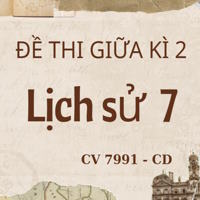 Đề thi Giữa kì 2 Lịch Sử 7 theo CV 7991 - Cánh diều