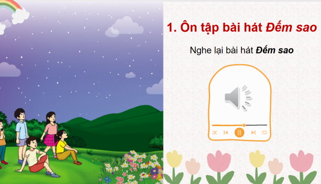 PowerPoint Âm nhạc 3 Chủ đề 3 Tiết 2: Ôn tập bài hát: Đếm sao - Nghe nhạc: Lý cây bông