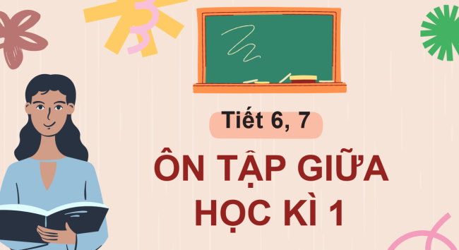 PowerPoint Tiếng Việt 3 Ôn tập giữa học kì 1 (Tiết 6, 7)