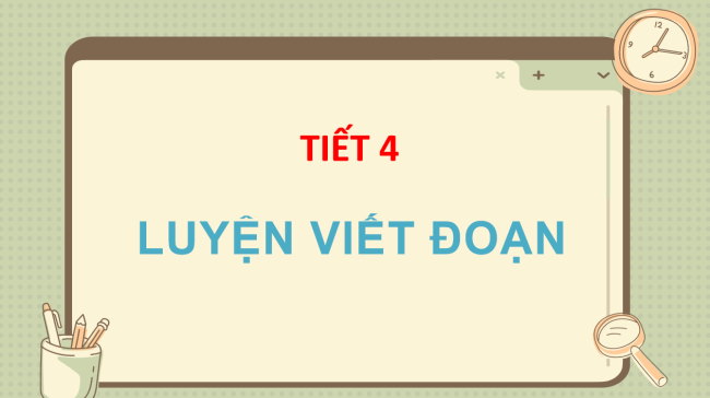 PowerPoint Tiếng Việt 3 Bài 28: Viết đoạn văn nêu lí do thích hoặc không thích một nhân vật trong câu chuyện đã đọc