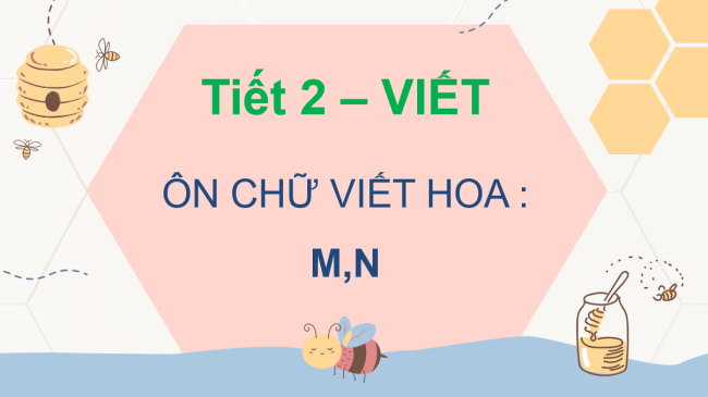 PowerPoint Tiếng Việt 3 Bài 30: Ôn chữ viết hoa M, N