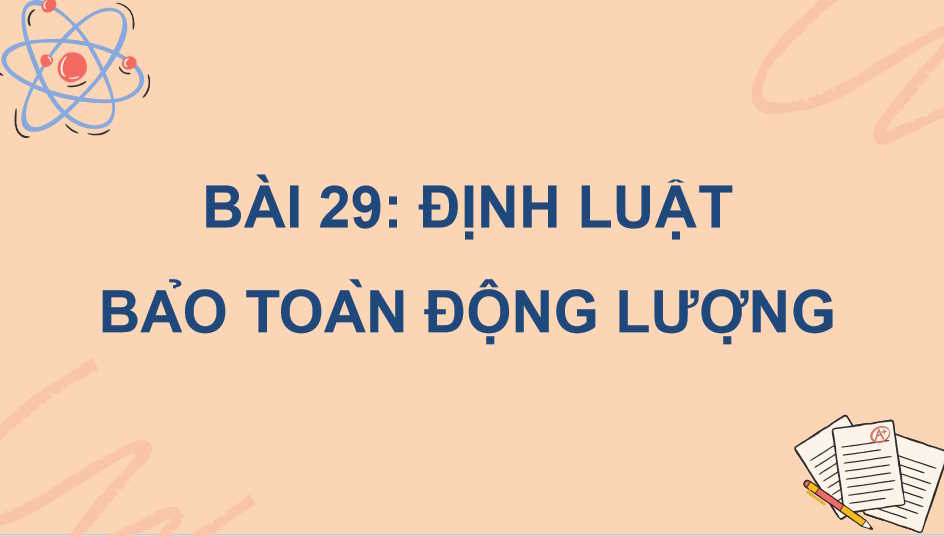 Giáo án PowerPoint Vật lí 10 Bài 29