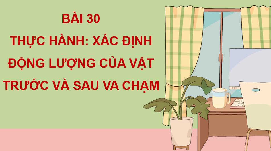 Giáo án PowerPoint Vật lí 10 Bài 30