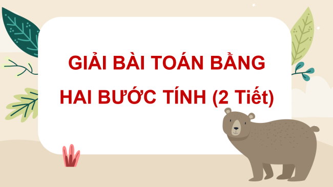 PowerPoint Toán 3: Bài toán giải bằng hai bước tính