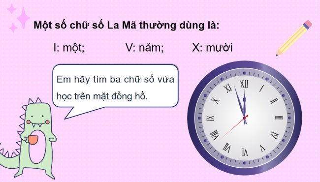 PowerPoint Toán 3: Làm quen với chữ số La Mã