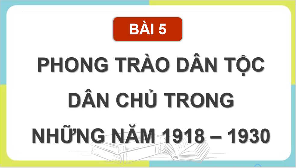  Phong trào dân tộc dân chủ trong những năm 1918 - 1930 