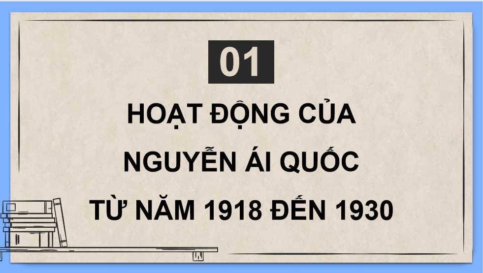  Hoạt động của Nguyễn Ái Quốc và sự thành lập Đảng Cộng sản Việt Nam 
