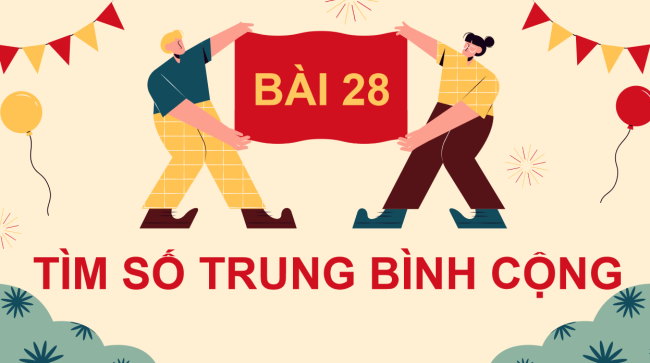 PowerPoint Toán 4 Bài 28: Tìm số trung bình cộng