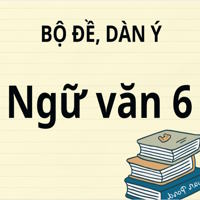 Dàn ý bài văn trọng tâm Ngữ Văn 6 - Kết nối tri thức