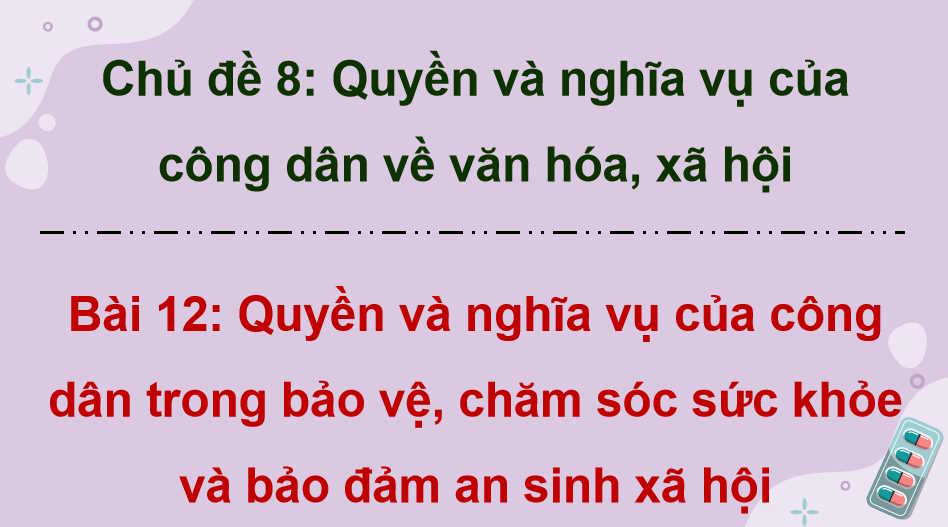 Quyền và nghĩa vụ của công dân trong bảo vệ chăm sóc sức khoẻ và bảo đảm an sinh xã hội