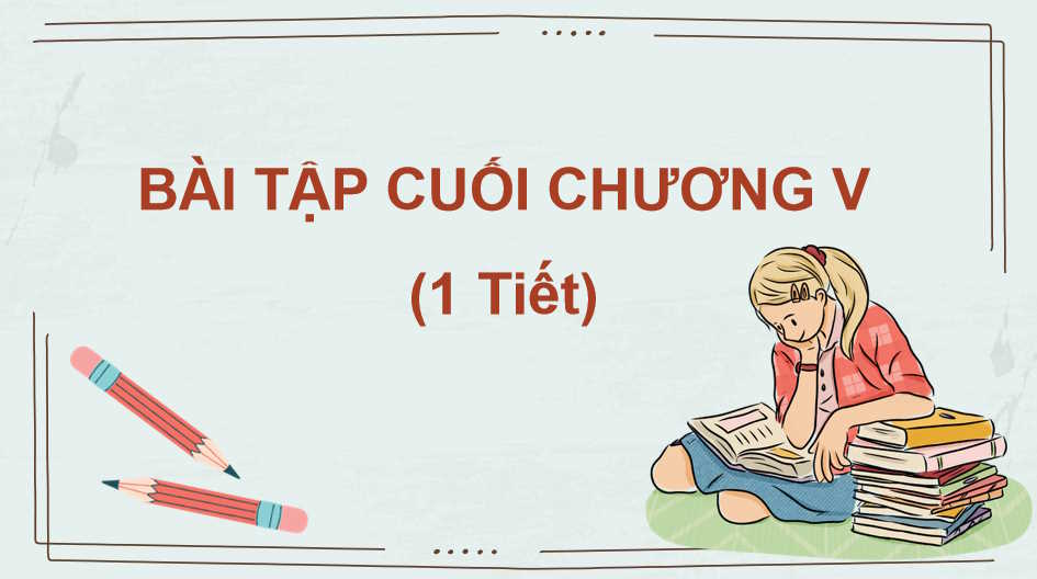 Giáo án Toán 10 Bài tập cuối chương 5