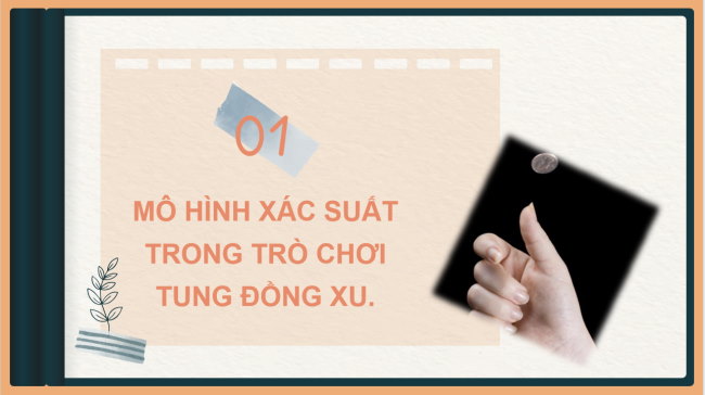 PowerPoint Toán 6 Bài 3: Mô hình xác suất trong một số trò chơi và thí nghiệm đơn giản