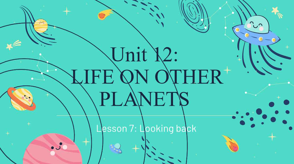 Tiếng Anh 8 Unit 12: Looking Back