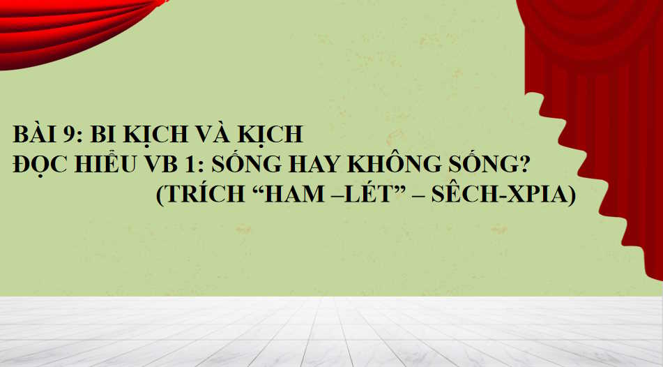 Ngữ văn 9 Bài 9: Sống hay không sống