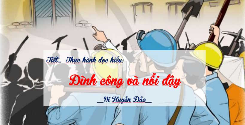 Ngữ văn 9 Bài 9: Đình công và nổi dậy