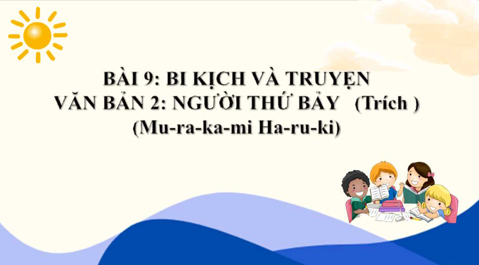 Ngữ văn 9 Bài 9: Người thứ bảy
