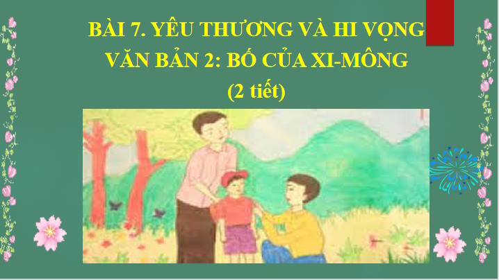 Giáo án Ngữ văn 8 Bài 7: Bố của Xi-mông
