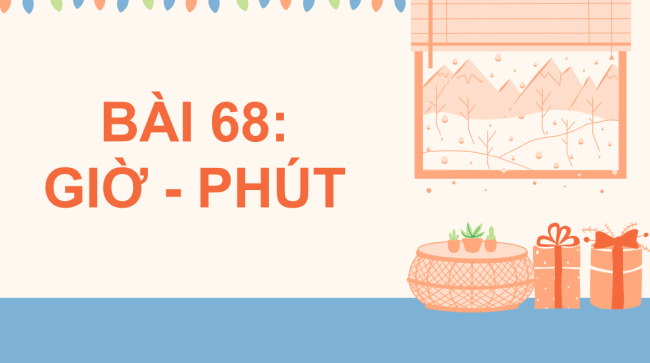 PowerPoint Toán 2: Giờ - Phút