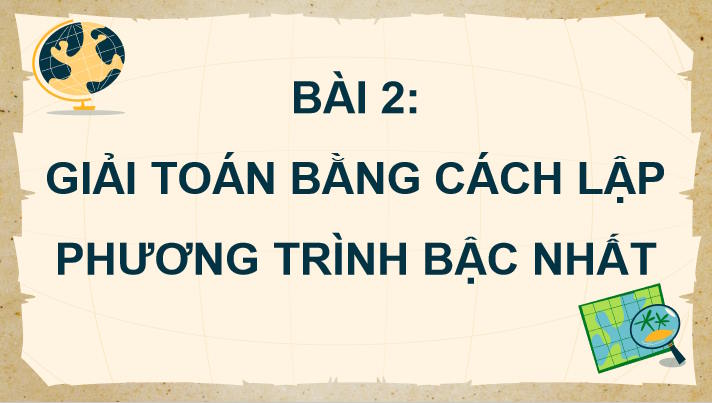 Giáo án Toán 8 Bài 2: Giải bài toán bằng cách lập phương trình bậc nhất 