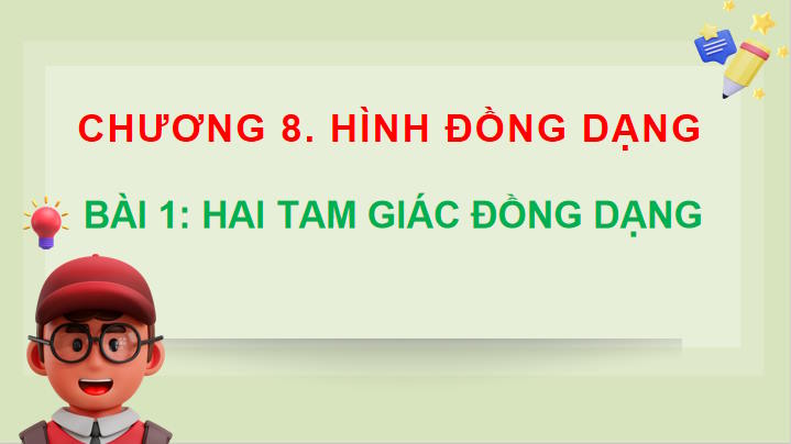 Toán 8 Bài 1: Hai tam giác đồng dạng