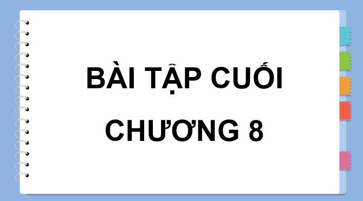 PowerPoint Toán 8 Bài tập cuối chương 8